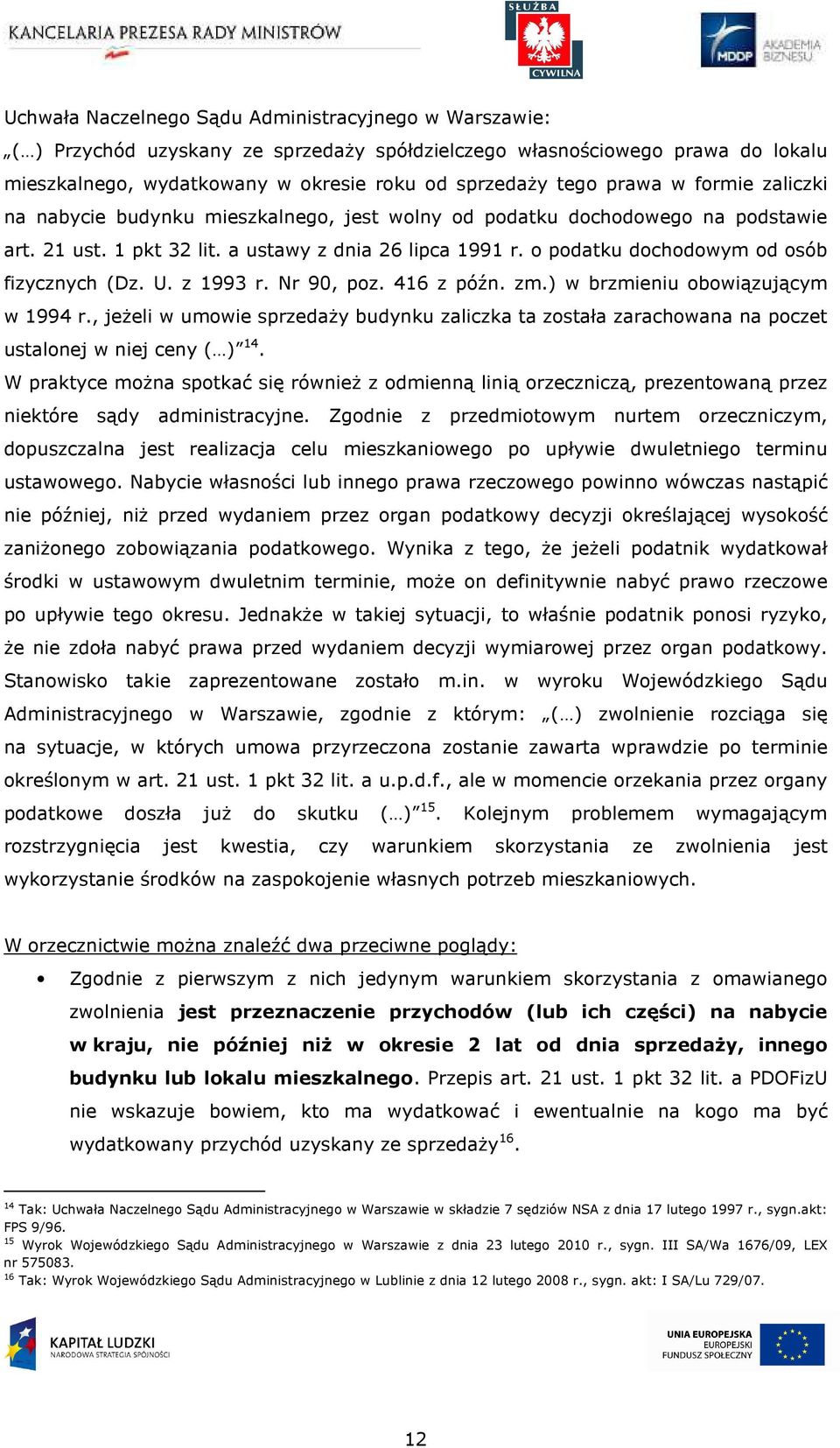 o podatku dochodowym od osób fizycznych (Dz. U. z 1993 r. Nr 90, poz. 416 z późn. zm.) w brzmieniu obowiązującym w 1994 r.