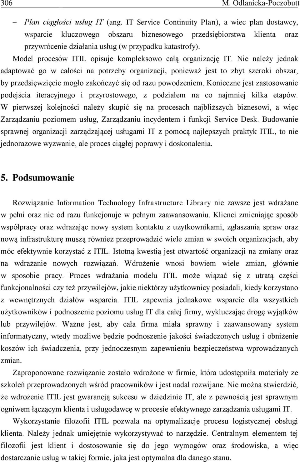 Model procesów ITIL opisuje kompleksowo całą organizację IT.