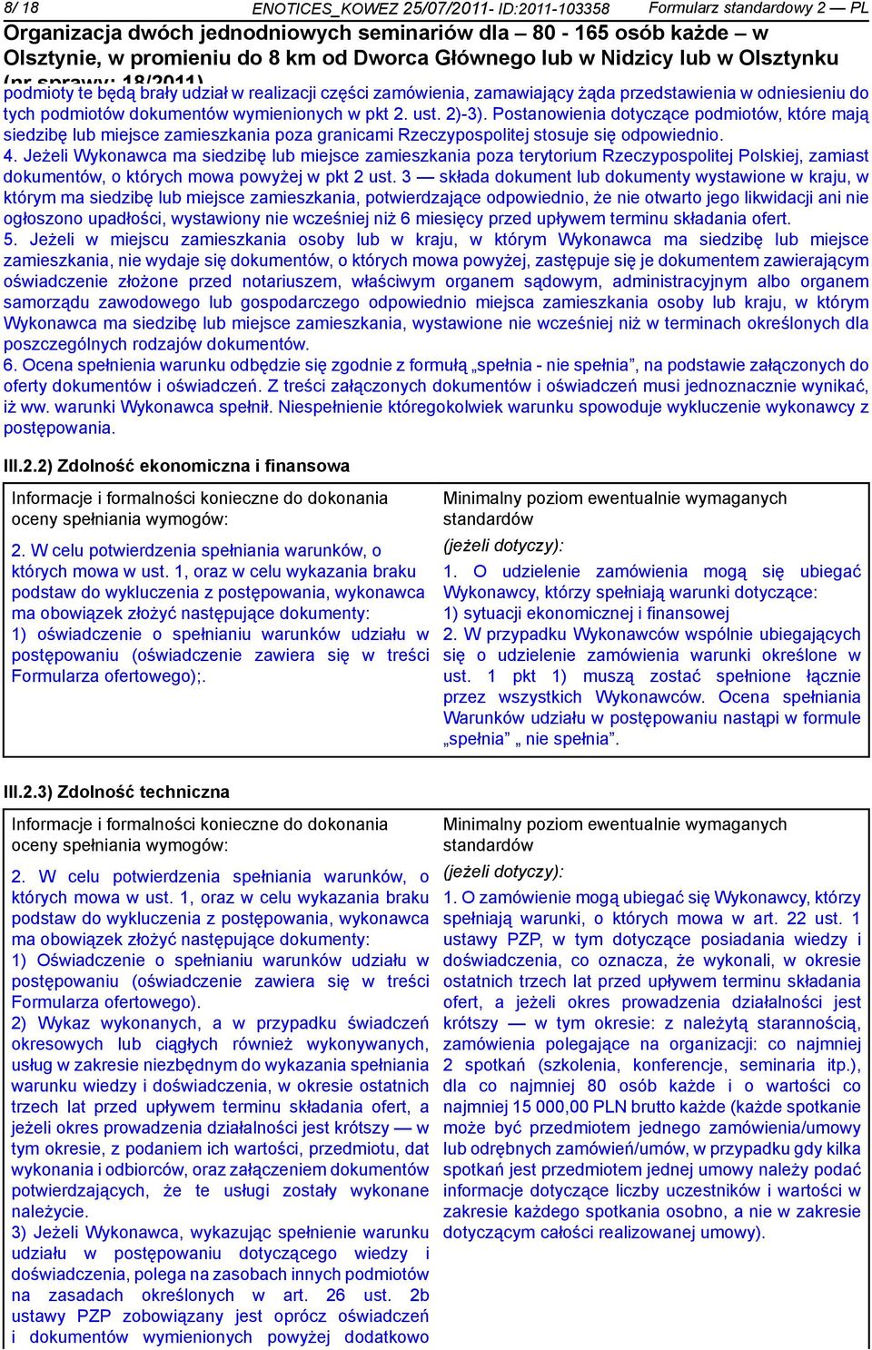 Jeżeli Wykonawca ma siedzibę lub miejsce zamieszkania poza terytorium Rzeczypospolitej Polskiej, zamiast dokumentów, o których mowa powyżej w pkt 2 ust.