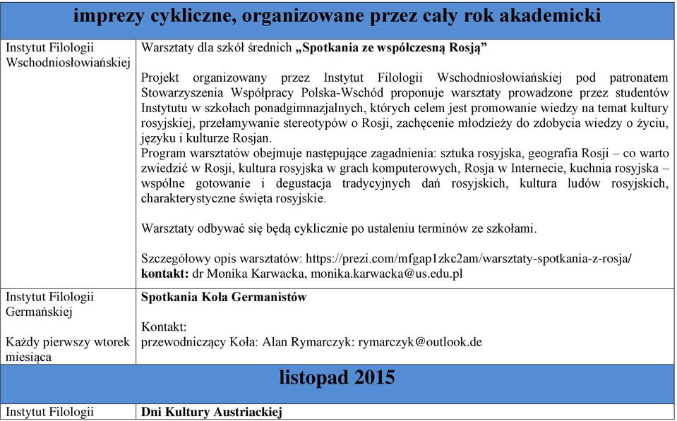 młodzieży do zdobycia wiedzy o życiu, języku i kulturze Rosjan.