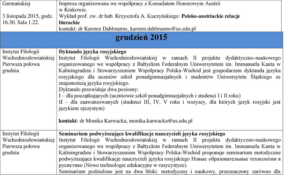 pl grudzień 2015 Dyktando języka rosyjskiego w ramach II projektu dydaktyczno-naukowego organizowanego we współpracy z Bałtyckim Federalnym Uniwersytetem im.