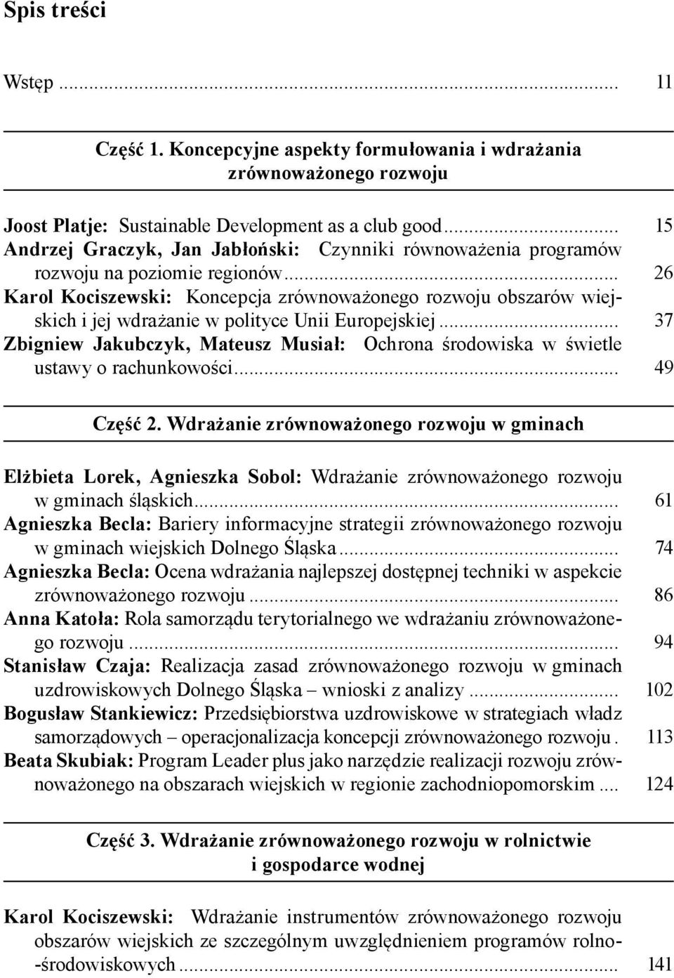 .. 26 Karol Kociszewski: Koncepcja zrównoważonego rozwoju obszarów wiejskich i jej wdrażanie w polityce Unii Europejskiej.