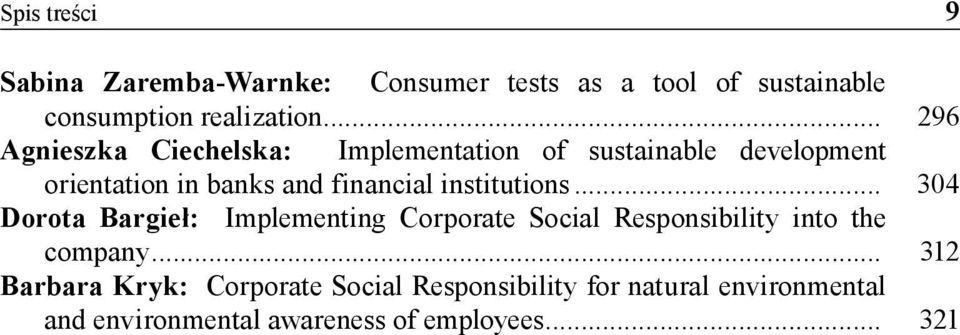 institutions... 304 Dorota Bargieł: Implementing Corporate Social Responsibility into the company.