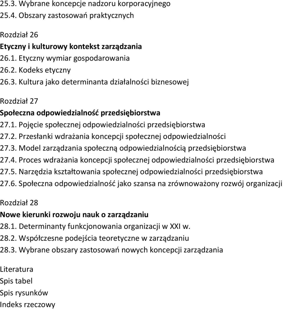 Proces wdrażania koncepcji społecznej odpowiedzialności przedsiębiorstwa 27.5. Narzędzia kształtowania społecznej odpowiedzialności przedsiębiorstwa 27.6.