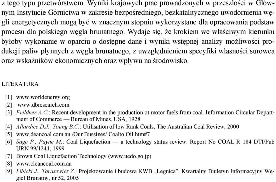 dla opracowania podstaw procesu dla polskiego węgla brunatnego.