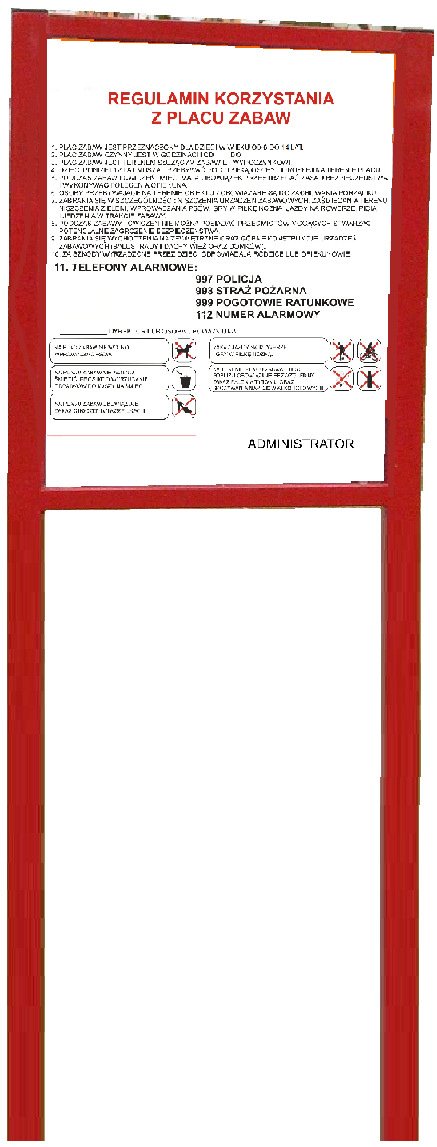 REGULAMIN PLACU ZABAW DANE TECHNICZNE - Wymiary urządzenia szer. 65 cm x wys. do 2,20m - Głębokość posadowienia 0,60m Wykonana zgodnie z EN1176 Wyposażenie placów zabaw.