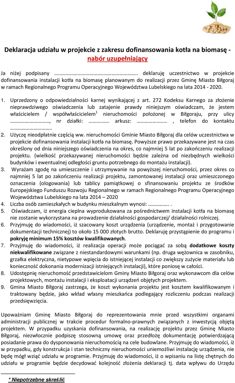 Lubelskiego na lata 2014-2020. 1. Uprzedzony o odpowiedzialności karnej wynikającej z art.
