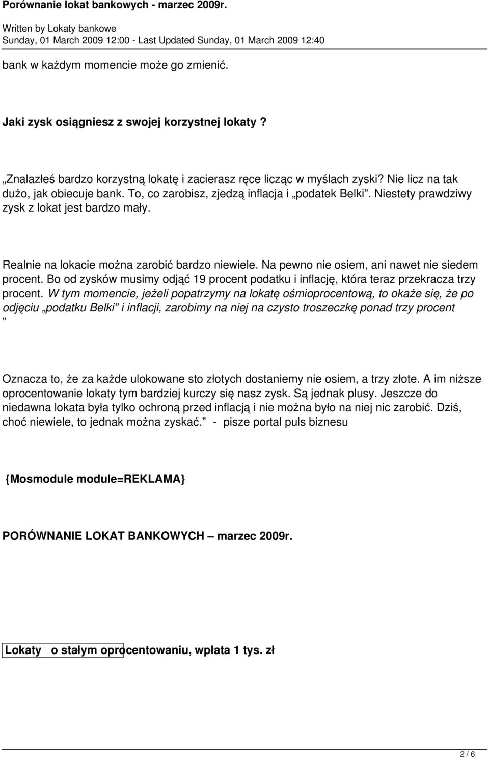 Na pewno nie osiem, ani nawet nie siedem procent. Bo od zysków musimy odjąć 19 procent podatku i inflację, która teraz przekracza trzy procent.