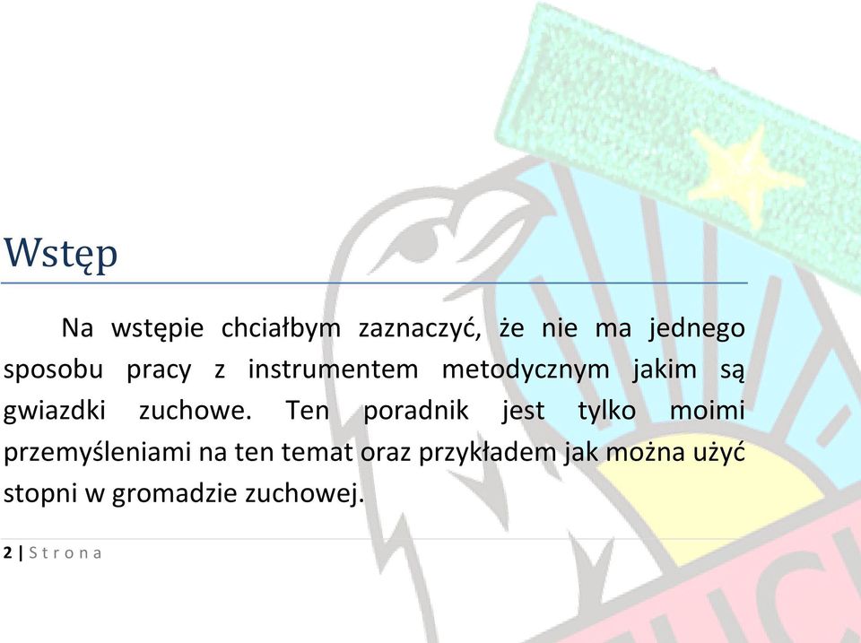 Ten poradnik jest tylko moimi przemyśleniami na ten temat oraz