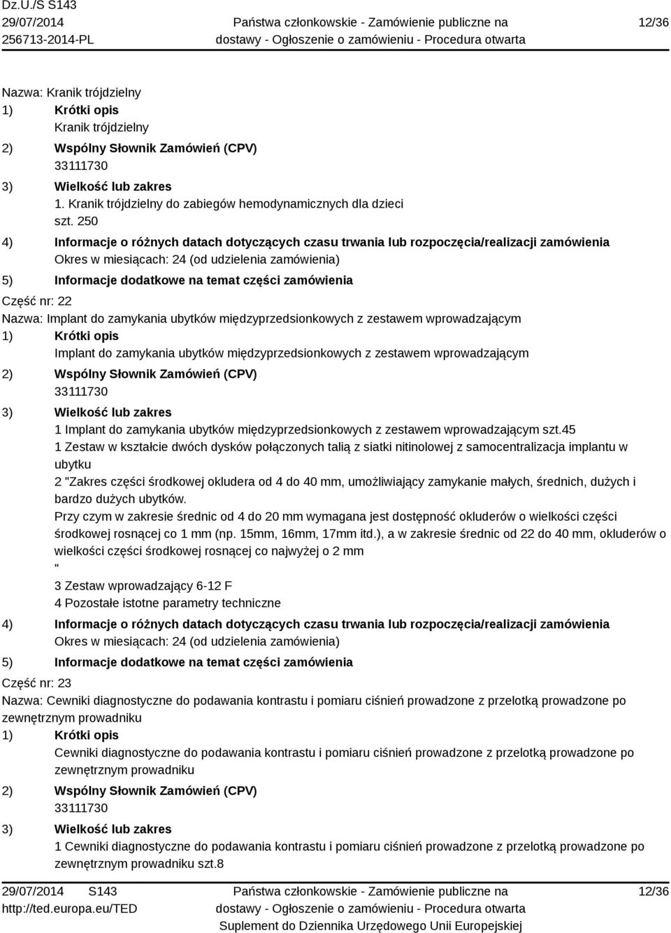 zamykania ubytków międzyprzedsionkowych z zestawem wprowadzającym szt.