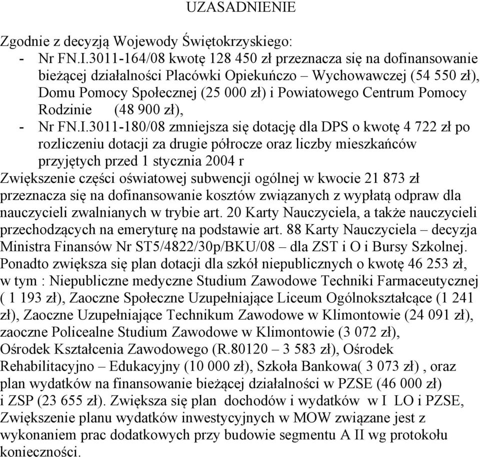 Pomocy Społecznej (25 000 zł) i Powiatowego Centrum Pomocy Rodzinie (48 900 zł), - Nr FN.I.