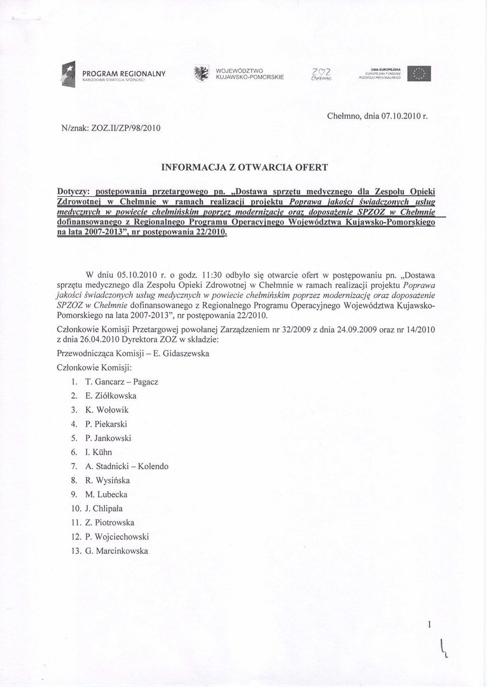 ,,dostawa sprzgtu medycznego dia Zespotu Opieki Zdrowotnej w Chetmnie w ramach realizacji projektu Poyrawa jakosci swiadczonych usius medycwych w powiecie chebninskim poprzez modernhacje oraz