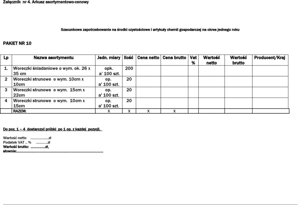 3 Woreczki strunowe o wym. 15cm x op. 20 22cm a' 100 szt. 4 Woreczki strunowe o wym.