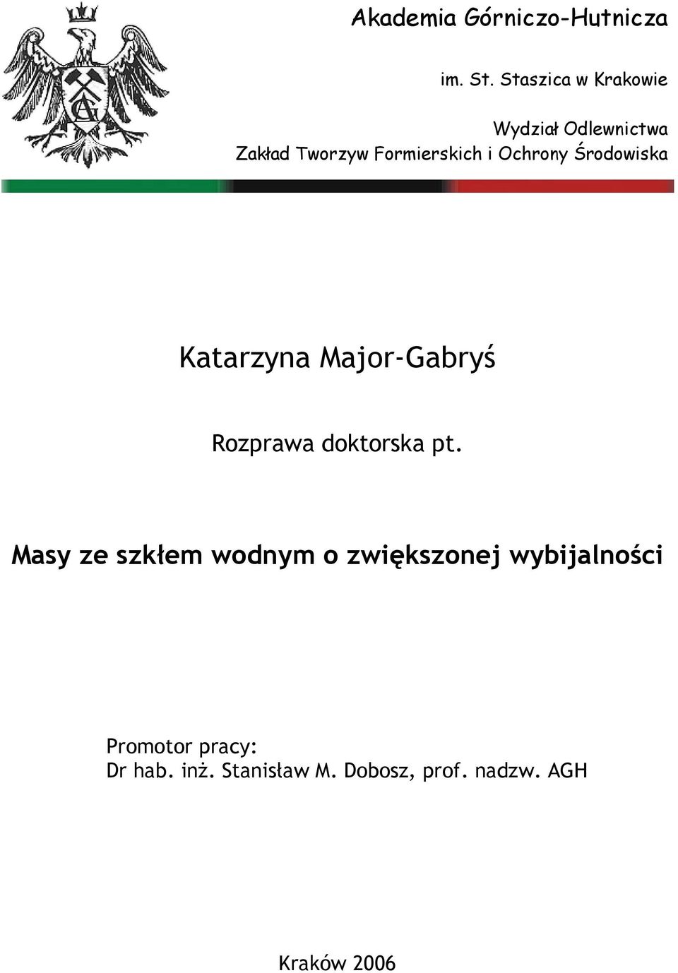 Ochrony Środowiska Katarzyna Major-Gabryś Rozprawa doktorska pt.