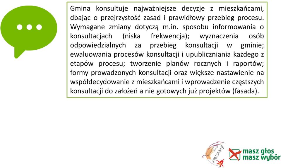 procesów konsultacji i upubliczniania każdego z etapów procesu; tworzenie planów rocznych i raportów; formy prowadzonych konsultacji oraz