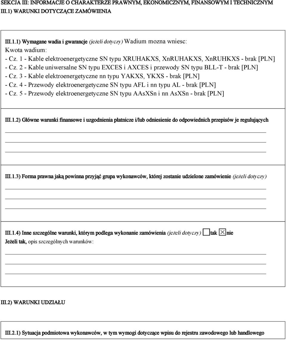 3 - Kable elektroenergetyczne nn typu YAKXS, YKXS - brak [PLN] - Cz. 4 - Przewody elektroenergetyczne SN typu AFL i nn typu AL - brak [PLN] - Cz.