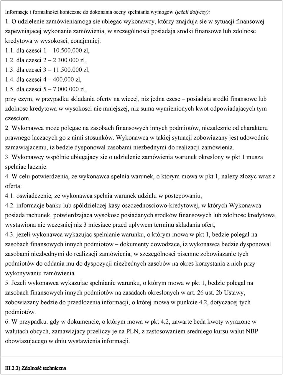 wysokosci, conajmniej: 1.1. dla czesci 1 10.500.000 