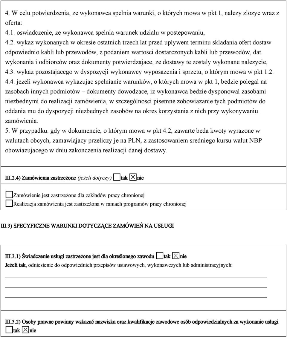 odbiorców oraz dokumenty potwierdzajace, ze dostawy te zostaly wykonane nalezycie, 4.