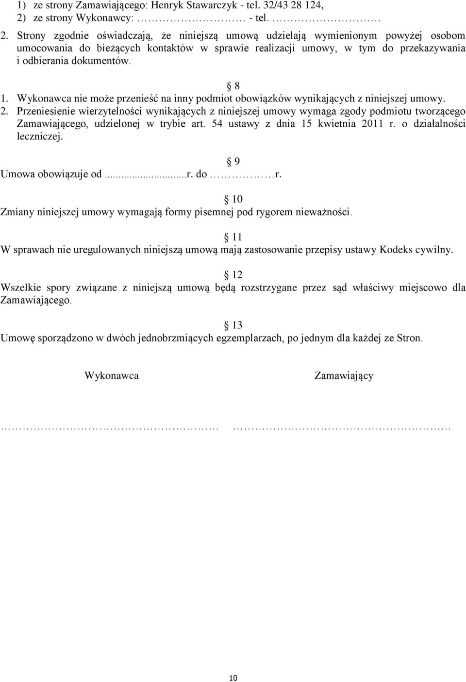 ze strony Wykonawcy: - tel. 2.