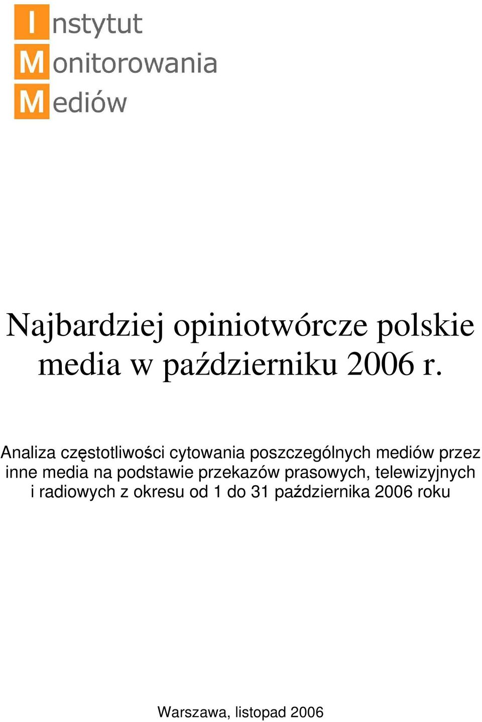 media na podstawie przekazów prasowych, telewizyjnych i radiowych