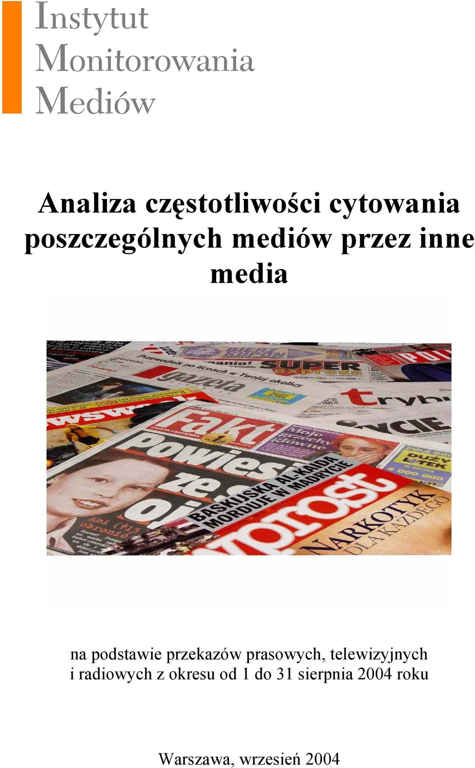 prasowych, telewizyjnych i radiowych z okresu