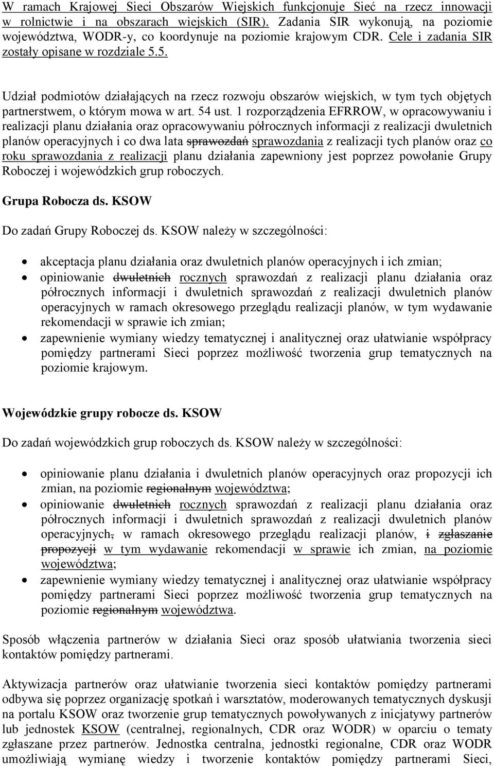 5. Udział podmiotów działających na rzecz rozwoju obszarów wiejskich, w tym tych objętych partnerstwem, o którym mowa w art. 54 ust.