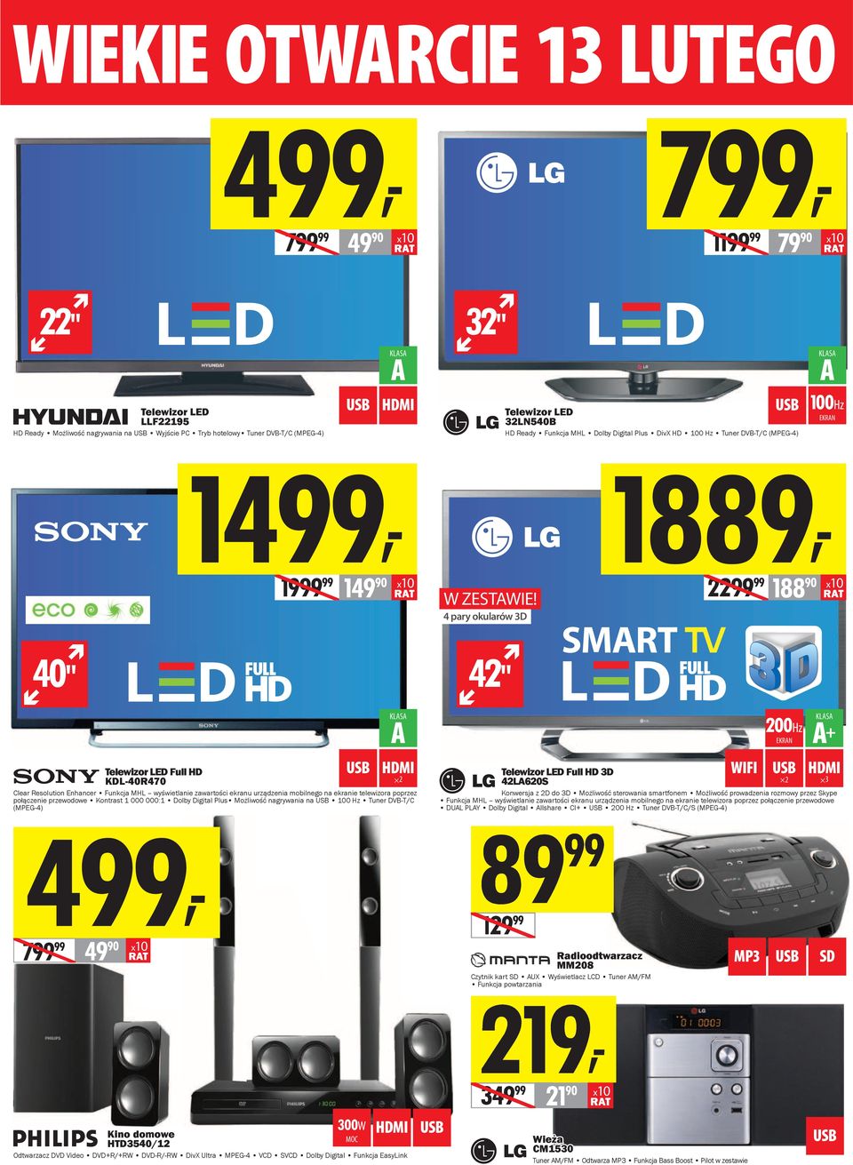 4 pary okularów 3D 2299 99 1889, 188 90 40" 42" 499, 49 90 799 99 Telewizor LED Full HD KDL-40R470 300W Kino domowe HTD3540/12 Odtwarzacz DVD Video DVD+R/+RW DVD-R/-RW DivX Ultra MPEG-4 VCD SVCD