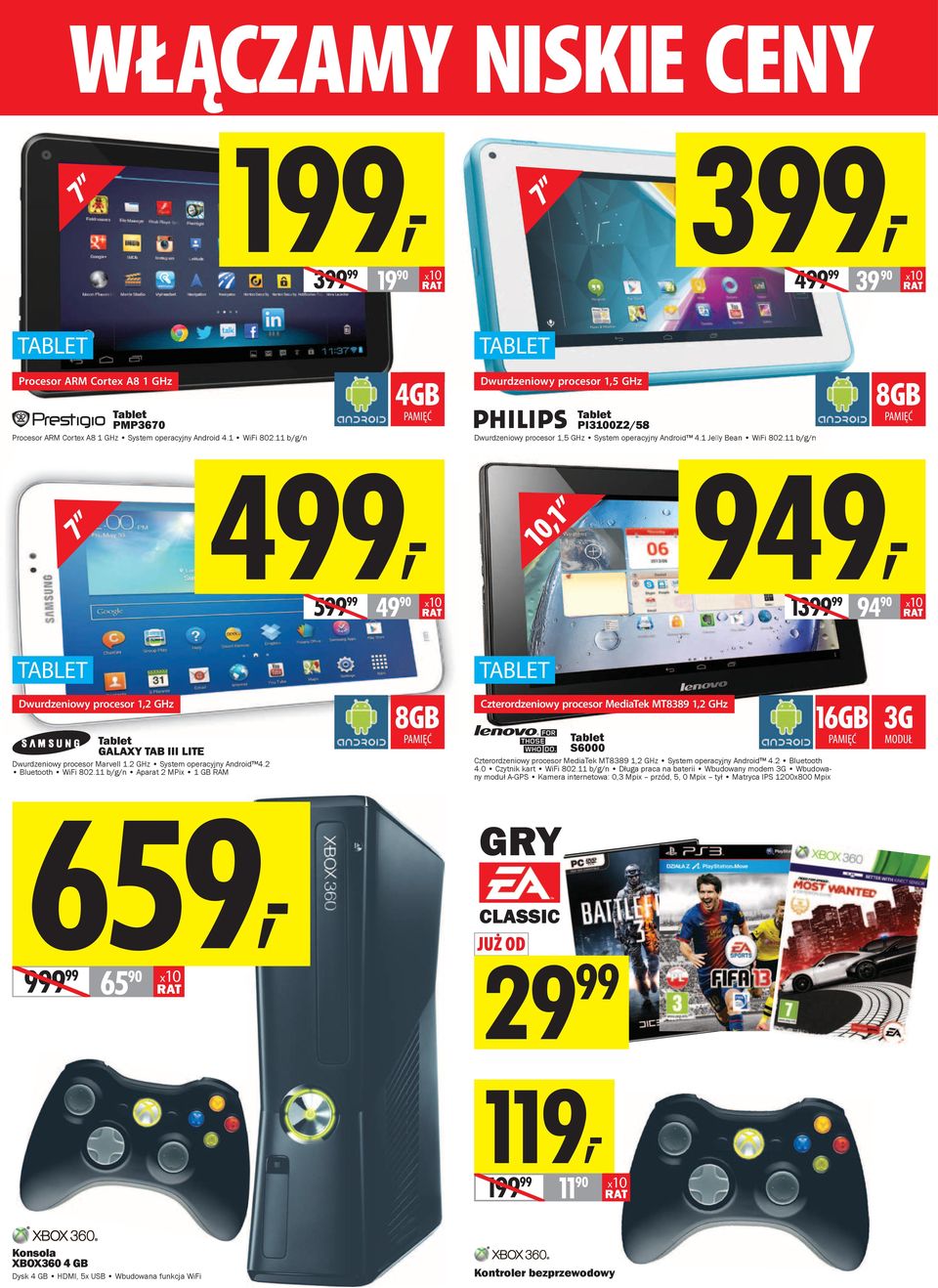 11 b/g/n 8GB PAMIĘĆ 94 90 TABLET TABLET Dwurdzeniowy procesor 1,2 GHz Tablet GALAXY TAB III LITE Dwurdzeniowy procesor Marvell 1.2 GHz System operacyjny Android 4.2 Bluetooth WiFi 802.