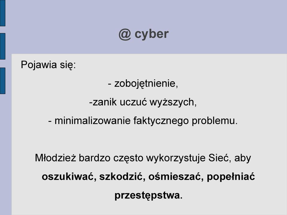 Młodzież bardzo często wykorzystuje Sieć, aby