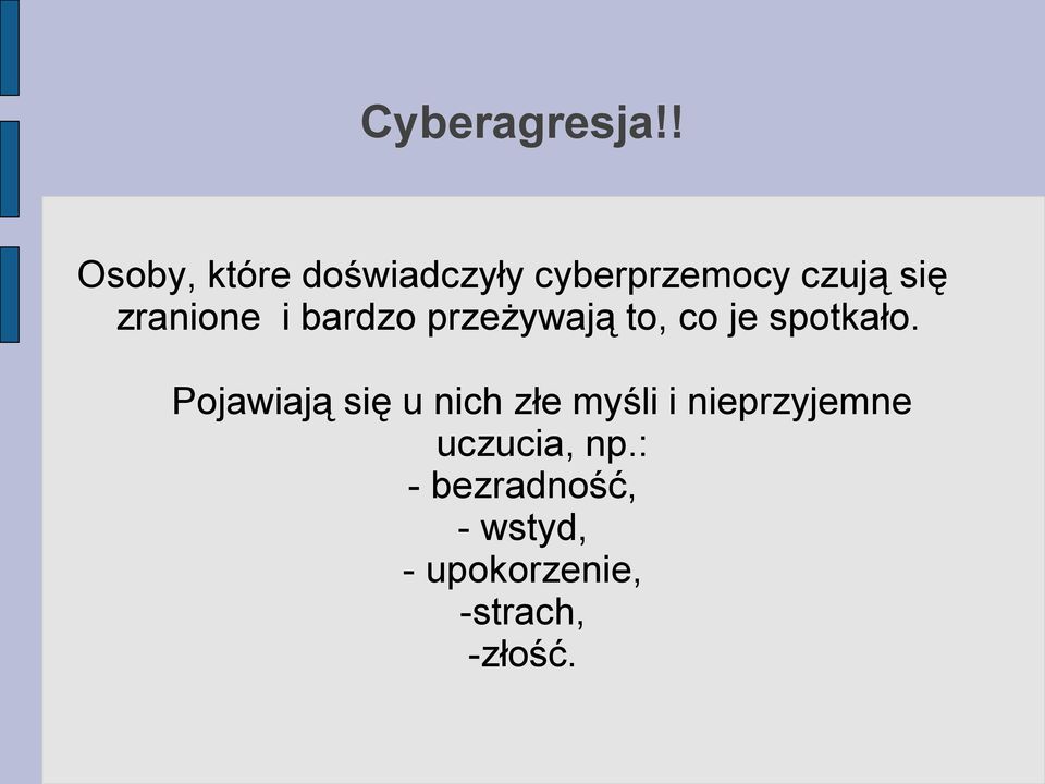 zranione i bardzo przeżywają to, co je spotkało.