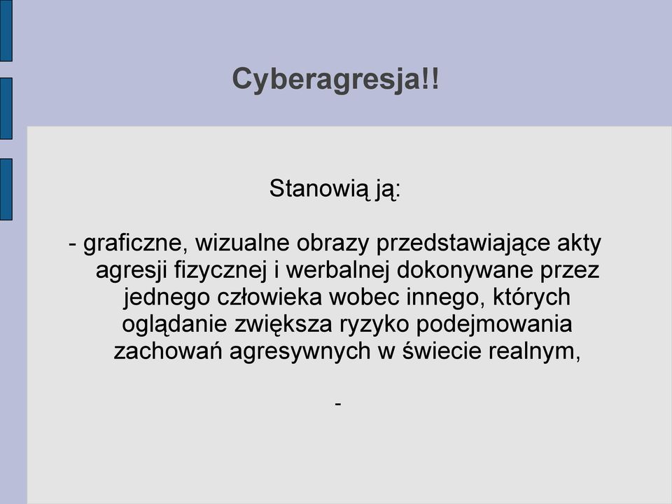 akty agresji fizycznej i werbalnej dokonywane przez jednego
