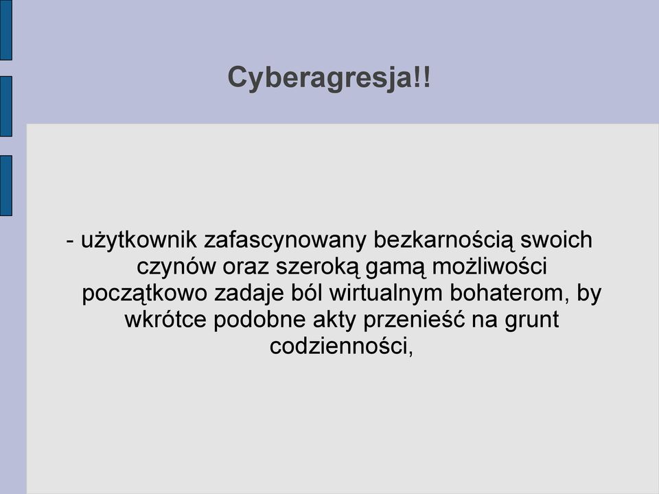 czynów oraz szeroką gamą możliwości początkowo