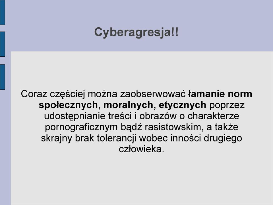 moralnych, etycznych poprzez udostępnianie treści i obrazów o