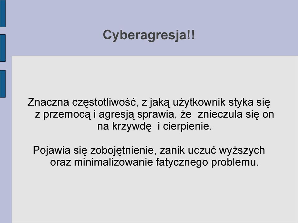 przemocą i agresją sprawia, że znieczula się on na