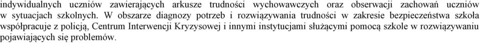 W obszarze diagnozy potrzeb i rozwiązywania trudności w zakresie bezpieczeństwa szkoła
