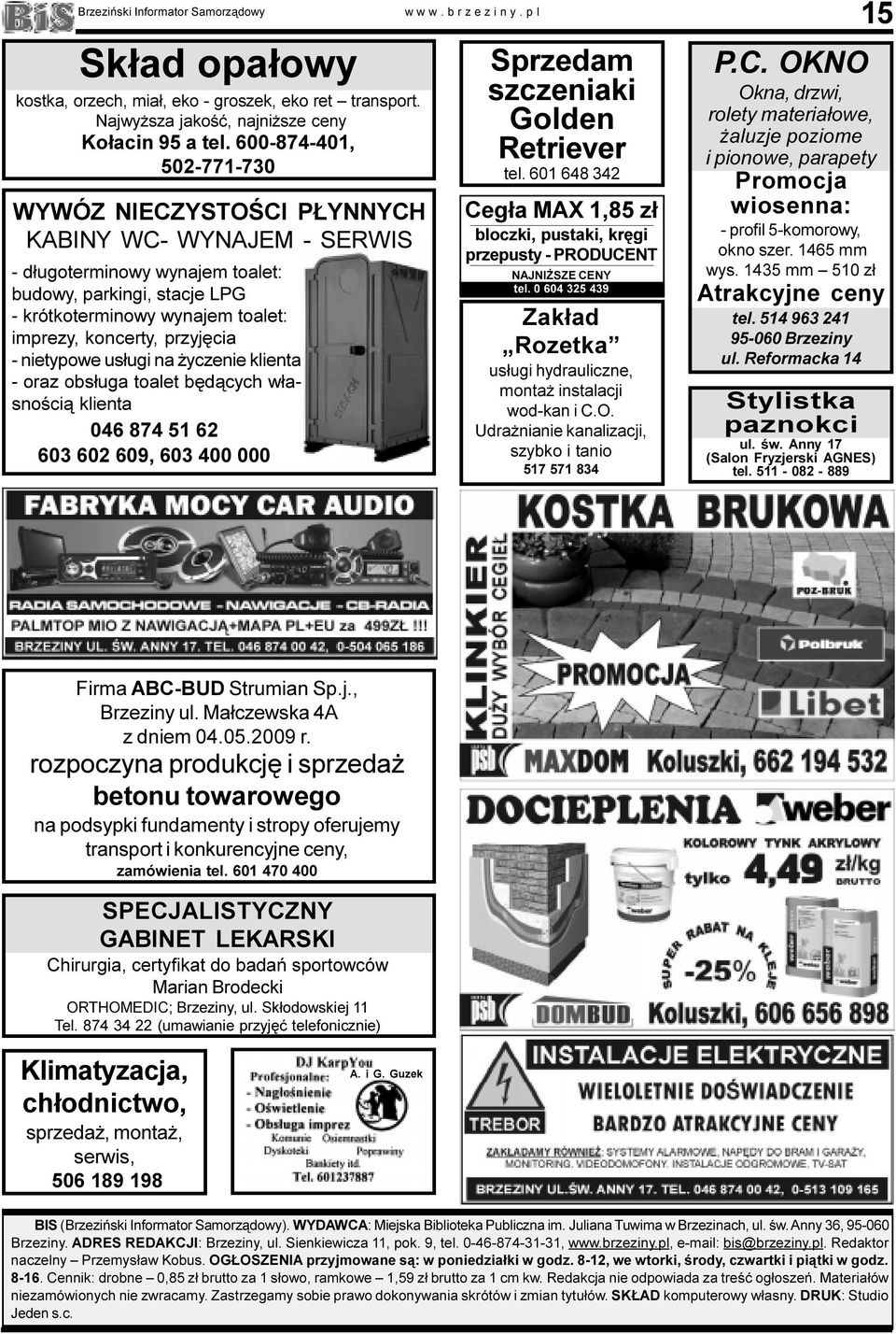 przyjêcia - nietypowe us³ugi na yczenie klienta - oraz obs³uga toalet bêd¹cych w³asnoœci¹ klienta 046 874 51 62 603 602 609, 603 400 000 Sprzedam szczeniaki Golden Retriever tel.