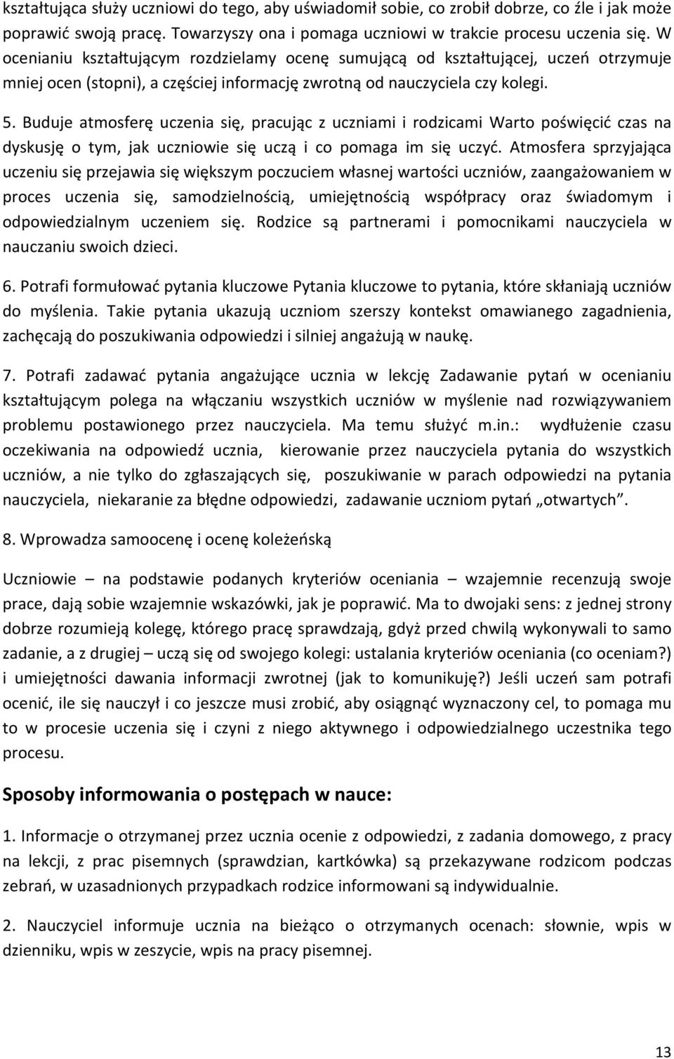 Buduje atmosferę uczenia się, pracując z uczniami i rodzicami Warto poświęcić czas na dyskusję o tym, jak uczniowie się uczą i co pomaga im się uczyć.