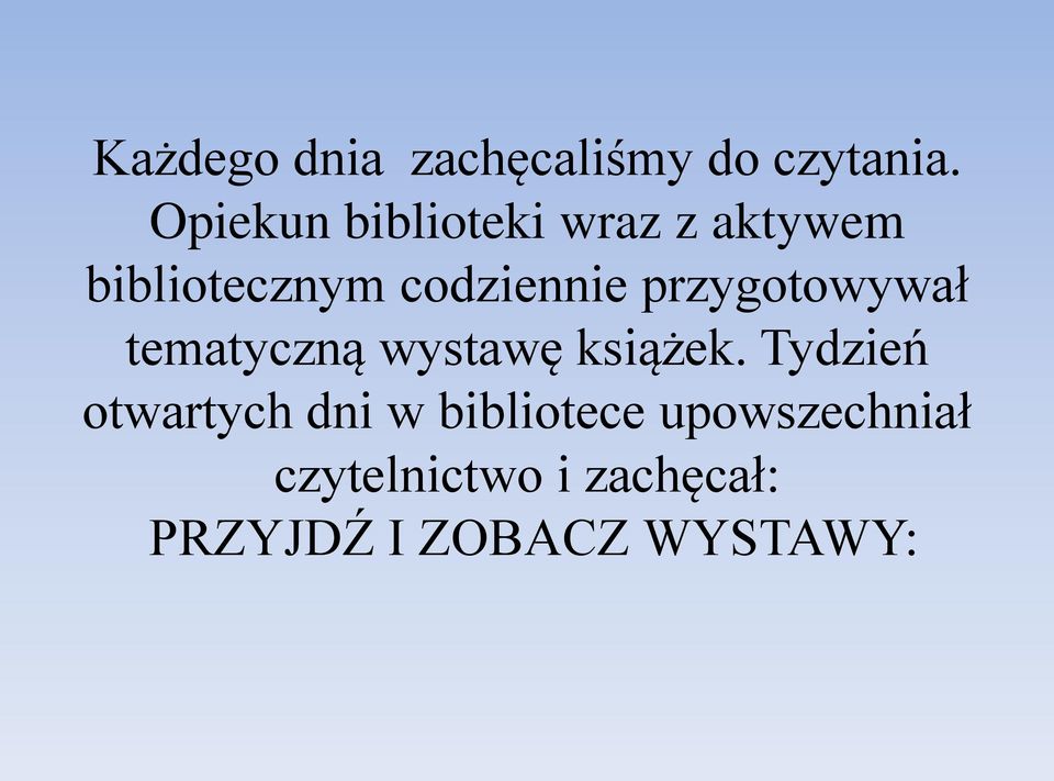 przygotowywał tematyczną wystawę książek.