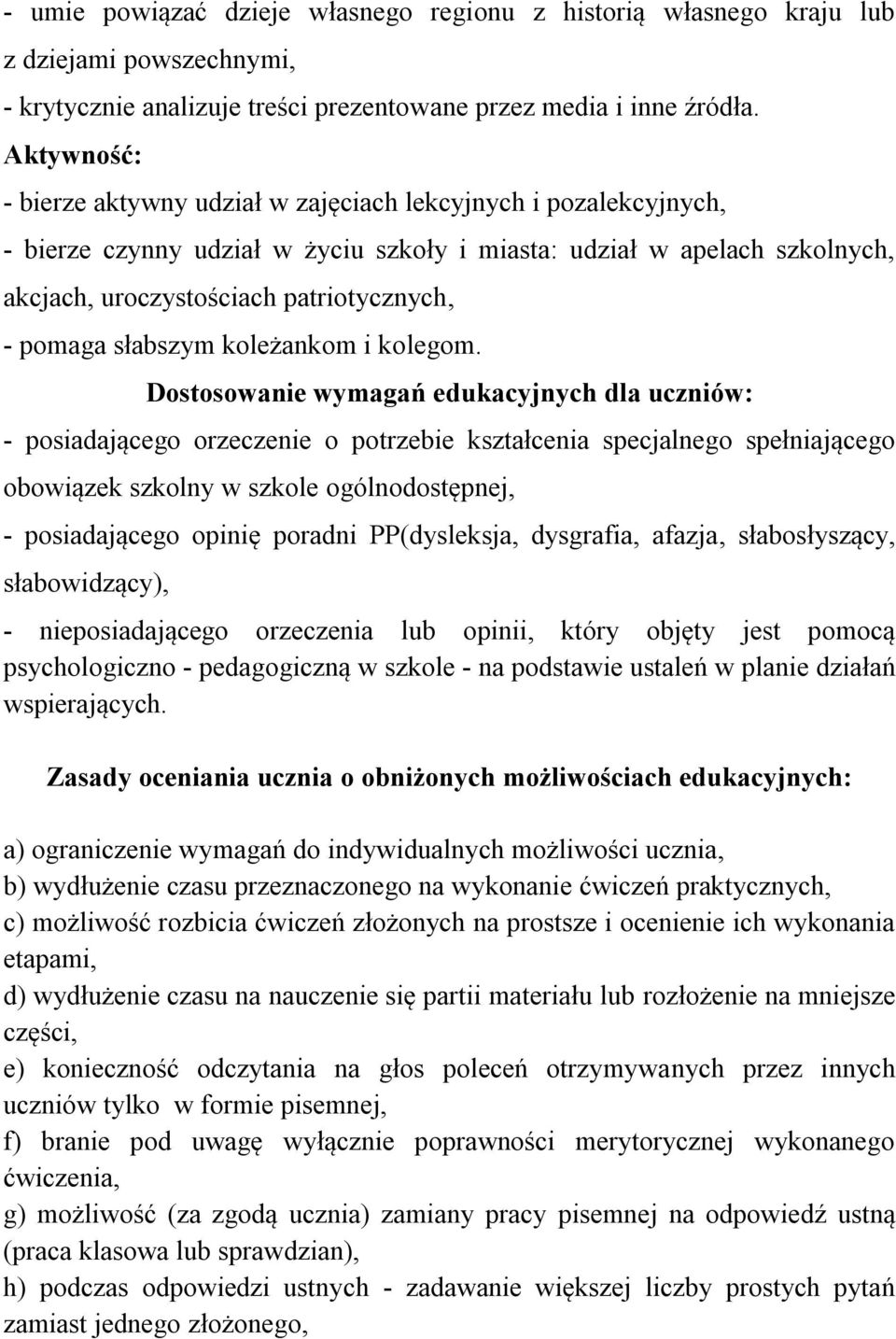 pomaga słabszym koleżankom i kolegom.