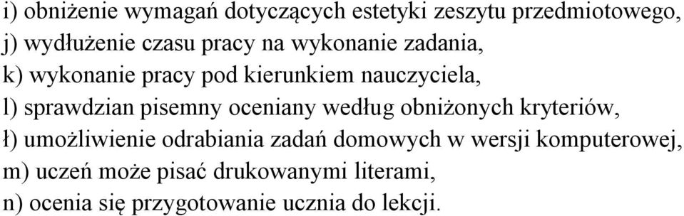 oceniany według obniżonych kryteriów, ł) umożliwienie odrabiania zadań domowych w wersji