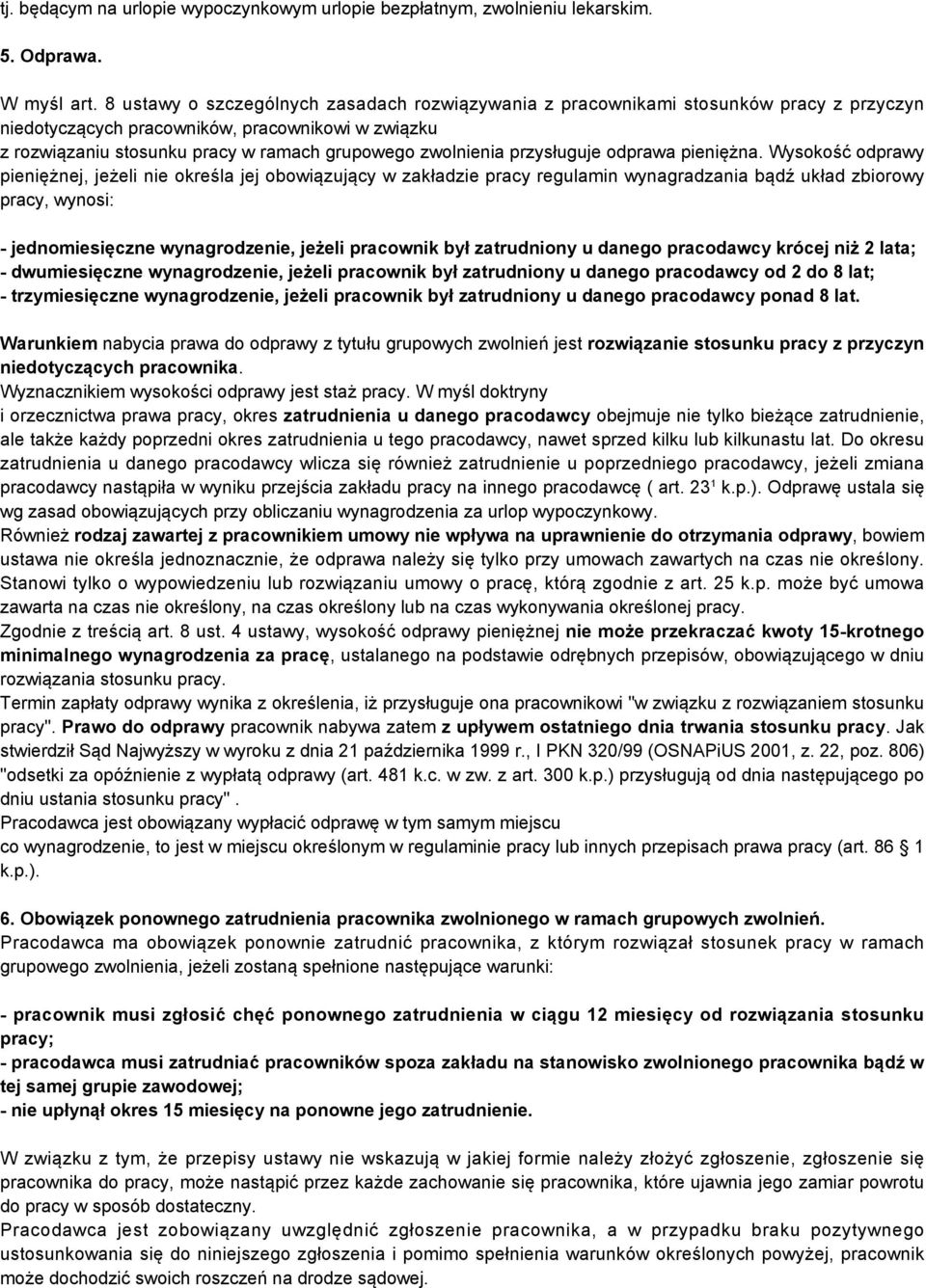 przysługuje odprawa pieniężna.