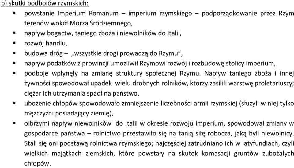 Napływ taniego zboża i innej żywności spowodował upadek wielu drobnych rolników, którzy zasilili warstwę proletariuszy; ciężar ich utrzymania spadł na paostwo, ubożenie chłopów spowodowało