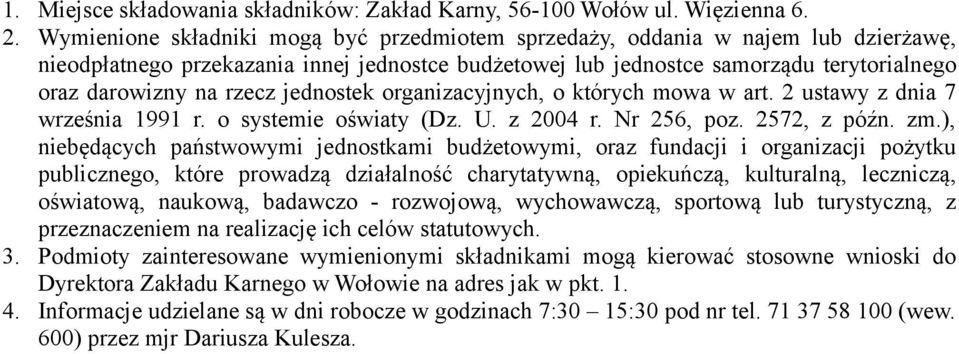 jednostek organizacyjnych, o których mowa w art. 2 ustawy z dnia 7 września 1991 r. o systemie oświaty (Dz. U. z 2004 r. Nr 256, poz. 2572, z późn. zm.