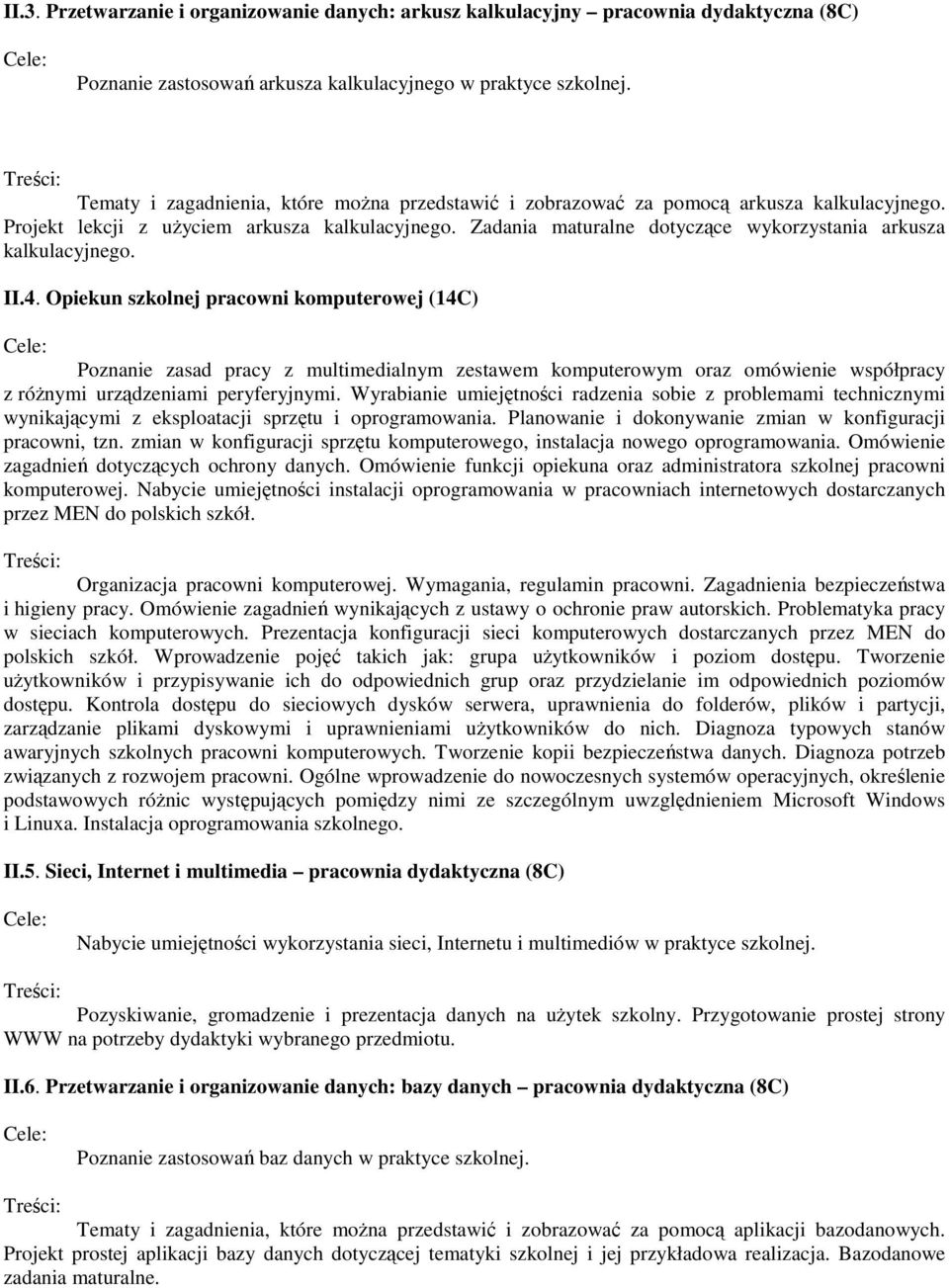 Zadania maturalne dotyczące wykorzystania arkusza kalkulacyjnego. II.4.
