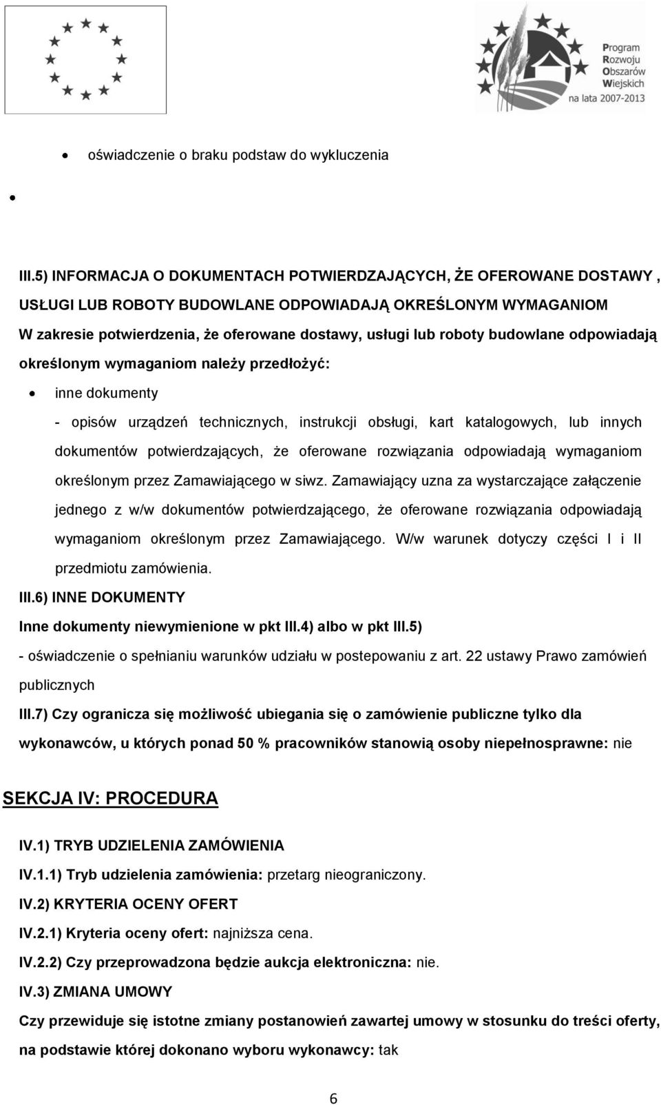 budowlane odpowiadają określonym wymaganiom należy przedłożyć: inne dokumenty - opisów urządzeń technicznych, instrukcji obsługi, kart katalogowych, lub innych dokumentów potwierdzających, że