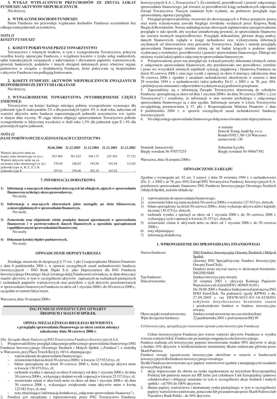 KOSZTYPOKRYWANE PRZEZ TOWARZYSTWO Towarzystwo z w³asnych œrodków, w tym z wynagrodzenia Towarzystwa, pokrywa wszelkie koszty operacyjne Funduszu, z wyj¹tkiem kosztów z tytu³u us³ug maklerskich, op³at