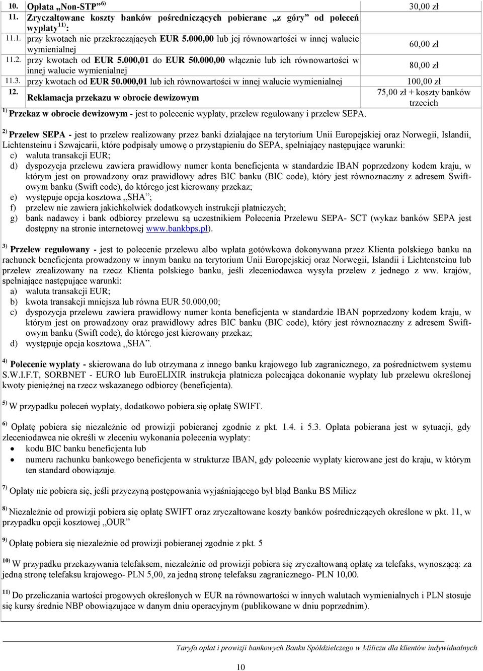 przy kwotach od EUR 50.000,01 lub ich równowartości w innej walucie wymienialnej 100,00 zł 12.