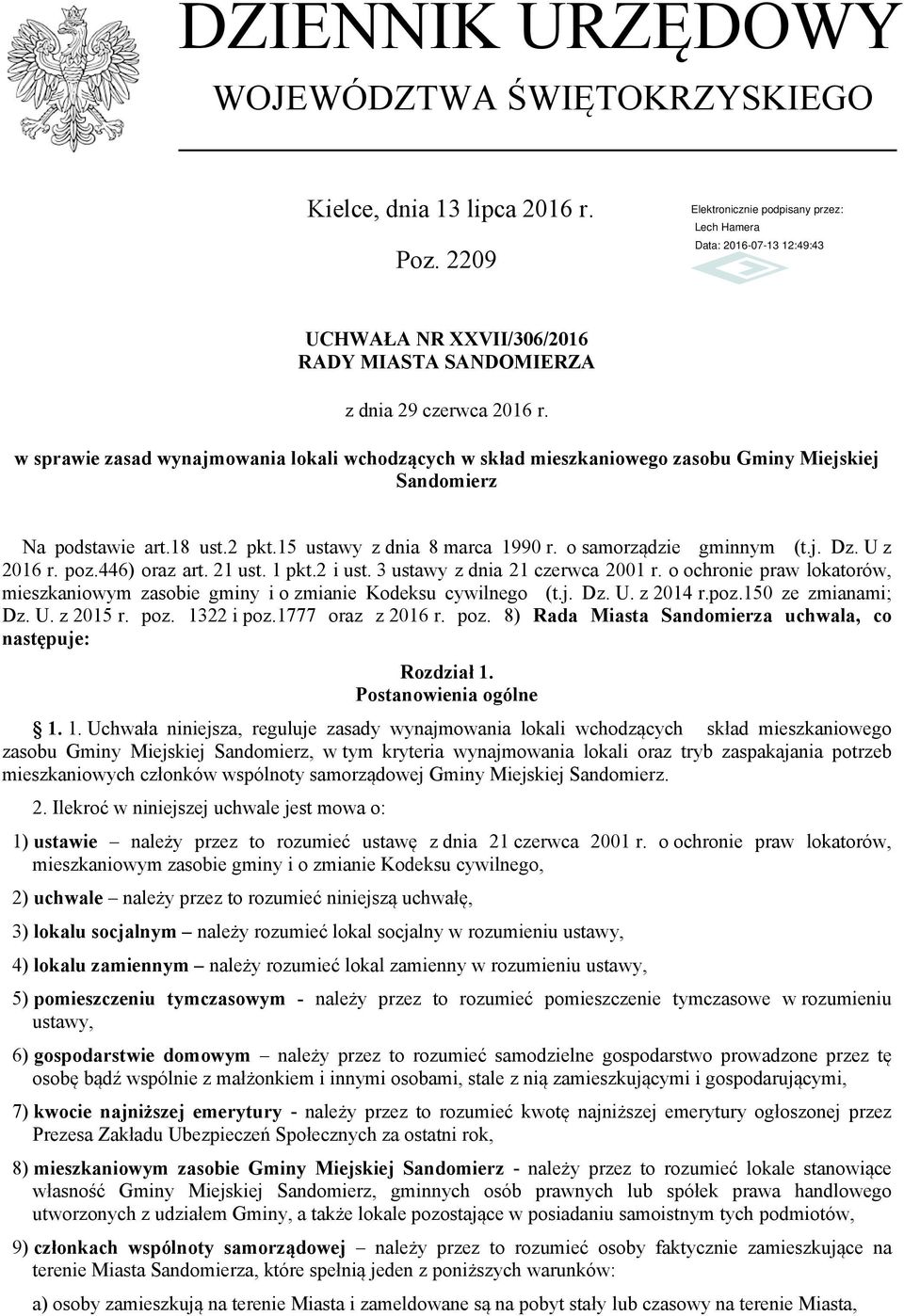 U z 2016 r. poz.446) oraz art. 21 ust. 1 pkt.2 i ust. 3 ustawy z dnia 21 czerwca 2001 r. o ochronie praw lokatorów, mieszkaniowym zasobie gminy i o zmianie Kodeksu cywilnego (t.j. Dz. U. z 2014 r.poz.150 ze zmianami; Dz.