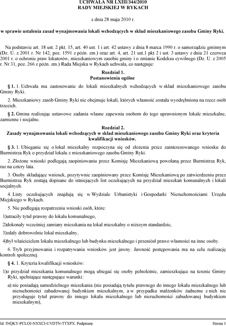 3 ustawy z dnia 21 czerwca 2001 r. o ochronie praw lokatorów, mieszkaniowym zasobie gminy i o zmianie Kodeksu cywilnego (Dz. U. z 2005 r. Nr 31, poz. 266 z późn. zm.) Rada Miejska w Rykach uchwala, co następuje: Rozdział 1.