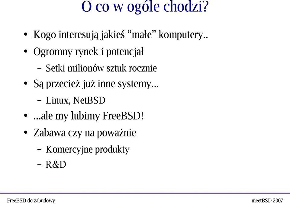 Są przecież już inne systemy... Linux, NetBSD.